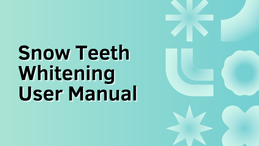 snow-teeth-whitening-user-manual