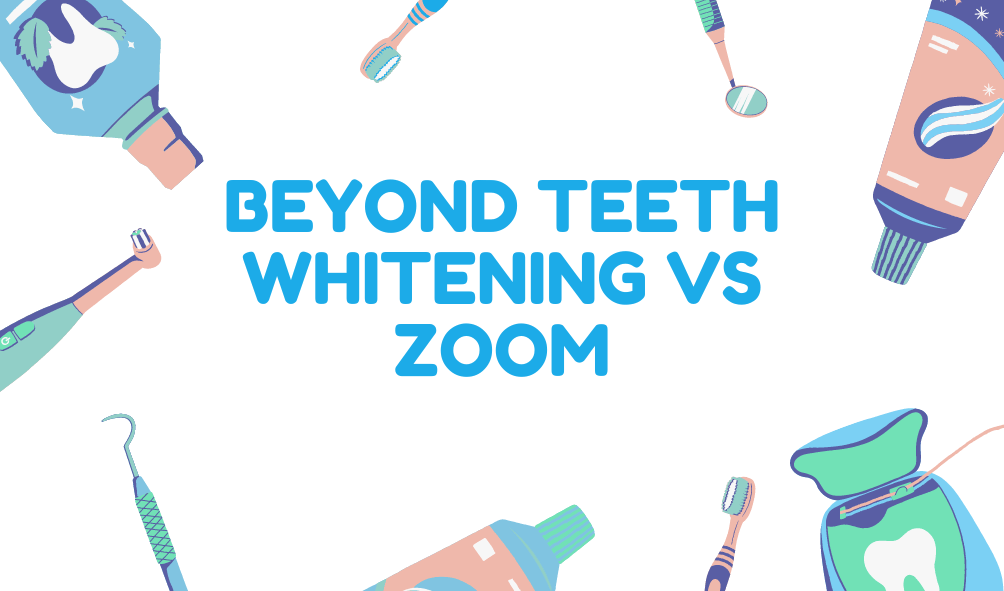 beyond-teeth-whitening-vs-zoom