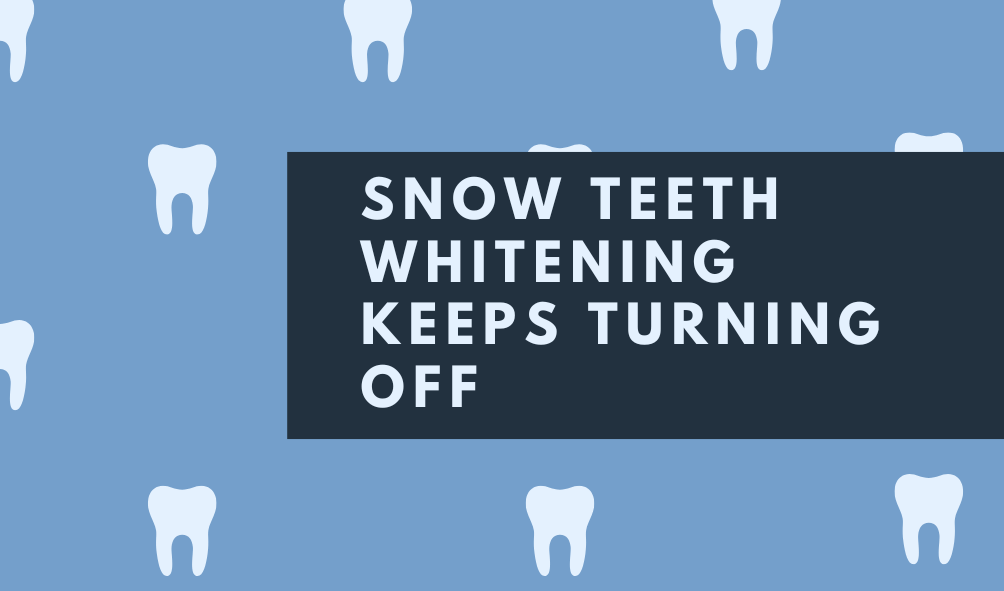 snow-teeth-whitening-keeps-turning-off