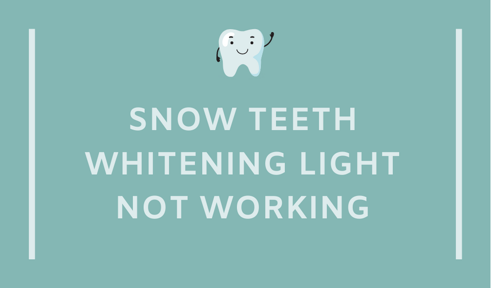 snow-teeth-whitening-light-not-working